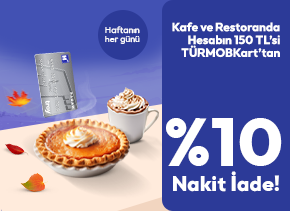 TÜRMOBkart ile  Kafe ve Restoran harcamanıza özel %10 nakit iade kazanma fırsatı sizleri bekliyor.